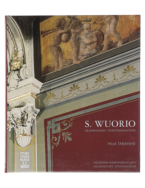S. Wuorio : helsinkiläinen koristemaalausliike - Hilla Tarjanne - Historiakirjat - 10105486780 - 0