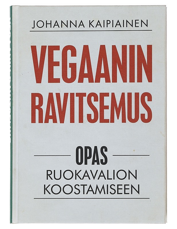 Vegaanin ravitsemus - Kaipiainen, Johanna - Tietokirjat ja oppaat - 10105486810 - 0