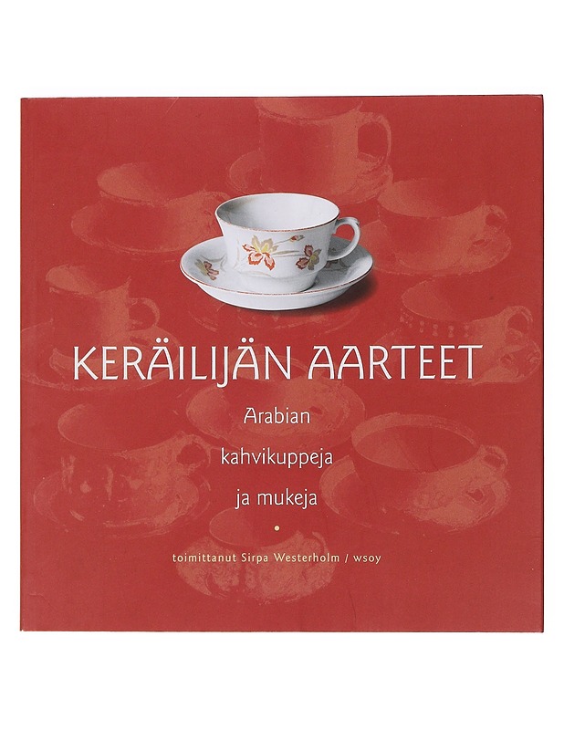 Arabian kahvikuppeja ja mukeja - Westerholm, Sirpa - Historiakirjat - 10105486820 - 0