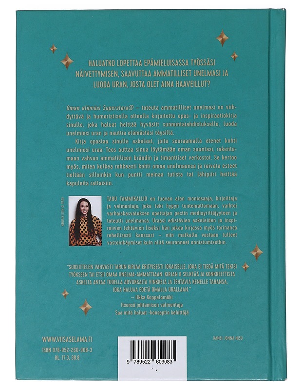 Oman elämäsi superstara : toteuta ammatilliset unelmasi - Taru Tammikallio - Tietokirjat ja oppaat - 10105486831 - 1