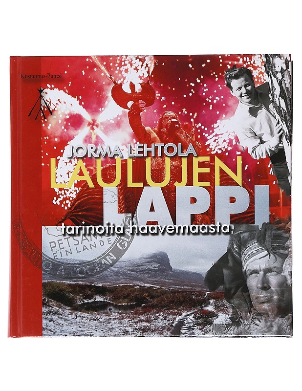 Laulujen Lappi : tarinoita haavemaasta - Jorma Lehtola - Elämäkerrat ja muistelmat - 10105486854 - 0