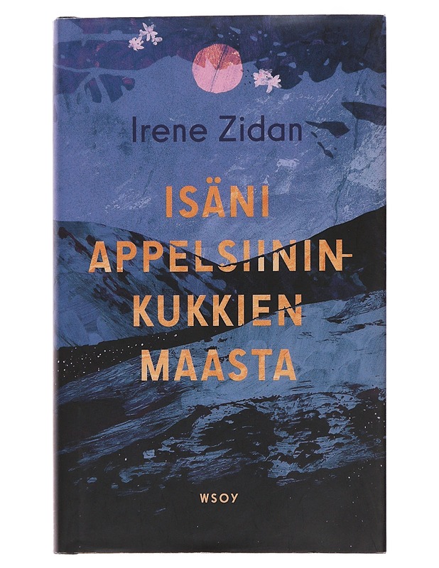 Isäni appelsiininkukkien maasta - Irene Zidan - Romaanit ja novellit - 10105486857 - 0