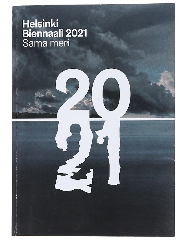 Helsinki Biennaali 2021  - Metsola, Satu - Taide- ja kulttuurikirjat - 10105486898 - 0
