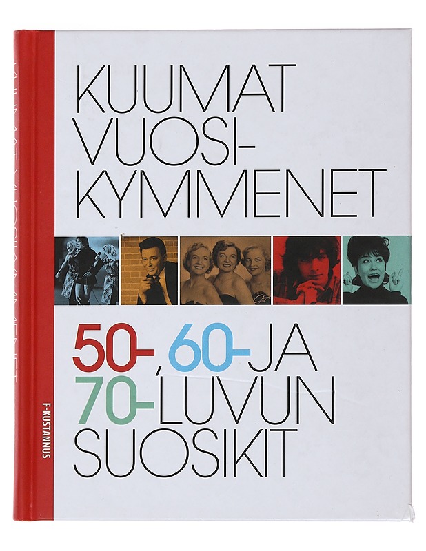 Kuumat vuosikymmenet : 50-, 60- ja 70-luvun suosikit - Leskelä, Ari - Historiakirjat - 10105486904 - 0