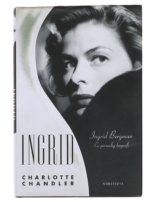 Ingrid : Ingrid Bergman, en personlig biografi - Chandler, Charlotte - Elämäkerrat ja muistelmat - 10105486943 - 0