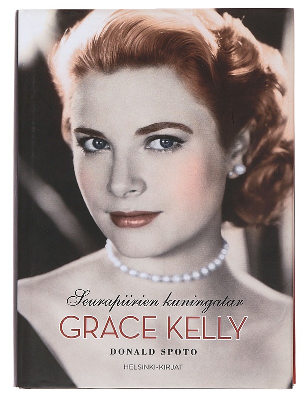 Grace Kelly : seurapiirien kuningatar - Spoto, Donald - Elämäkerrat ja muistelmat - 10105486946 - 0