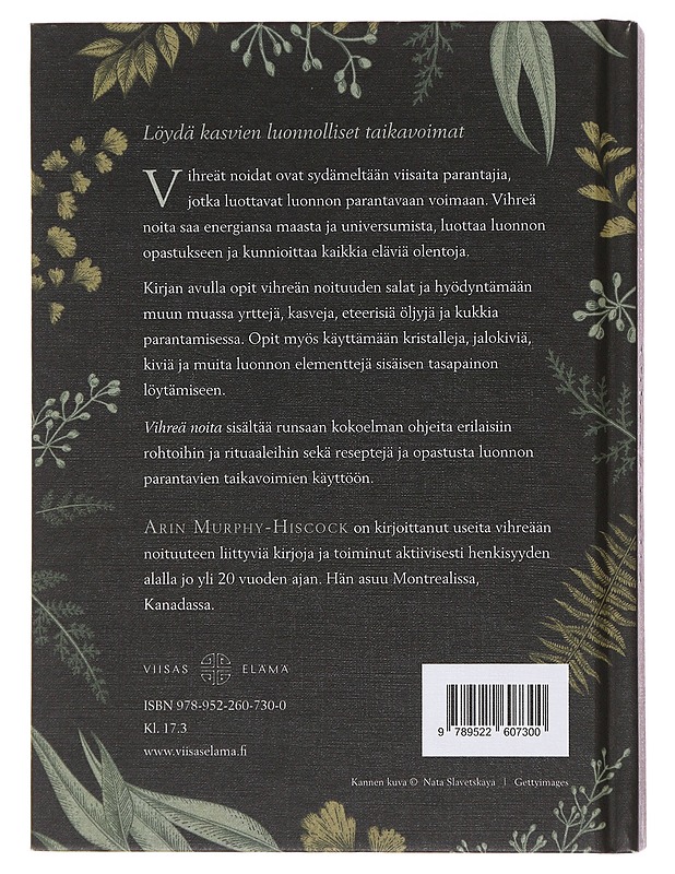 Vihreä noita : kattava opas yrttien, kukkien, eteeristen öljyjen ja muiden taikavoimien maailmaan - Murphy-Hiscock, Arin - Tietokirjat ja oppaat - 10105486957 - 1