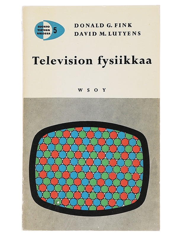 Television fysiikkaa - Fink, Donald G - Tietokirjat ja oppaat - 10105487016 - 0