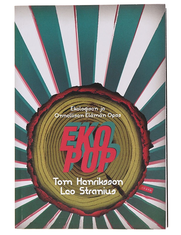 Ekopop : ekologisen ja onnellisen elämän opas - Henriksson, Tom - Elämäkerrat ja muistelmat - 10105487059 - 0