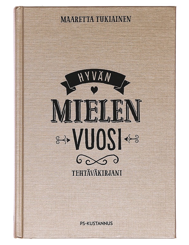 Hyvän mielen vuosi : tehtäväkirjani - Tukiainen, Maaretta - Tietokirjat ja oppaat - 10105487061 - 0