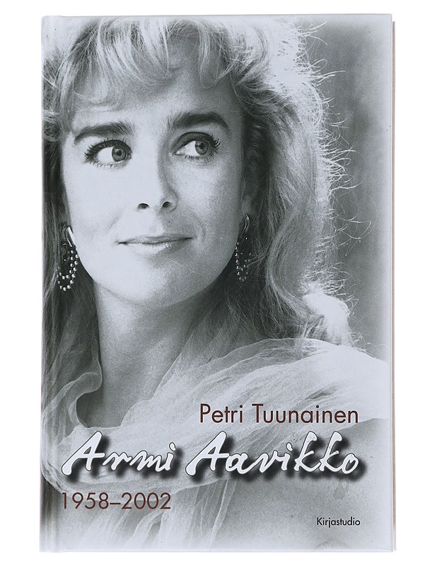 Armi Aavikko (1958-2002) - Petri Tuunainen - Elämäkerrat ja muistelmat - 10105487084 - 0