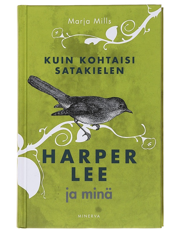 Kuin kohtaisi satakielen : Harper Lee ja minä - Mills, Marja - Elämäkerrat ja muistelmat - 10105487097 - 0