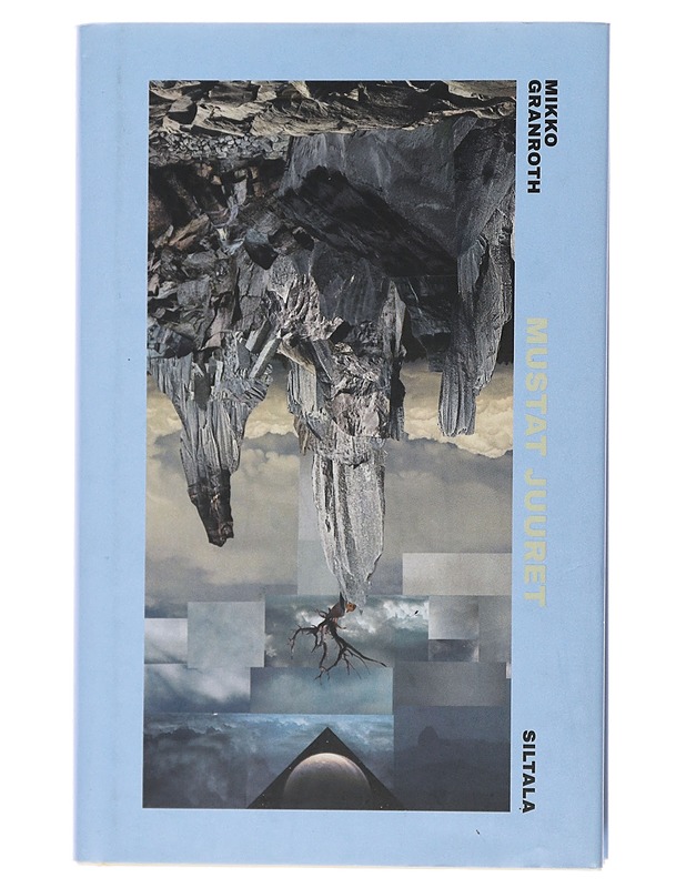 Mustat juuret : novelleja - Mikko Granroth - Romaanit ja novellit - 10105487118 - 0