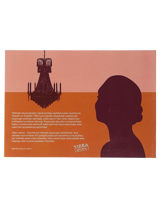 Vallan kasvot : muotokuvia Helsingin kaupungin kokoelmista - Kolbe, Laura - Taide- ja kulttuurikirjat - 10105487129 - 1