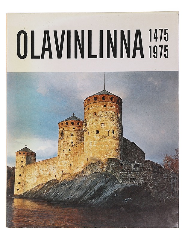 500-vuotias Olavinlinna = 500-årig Olofsborg = 500 years old Olavinlinna : [1475-1975] - Sinisalo, Antero - Tietokirjat ja oppaat - 10105487327 - 0