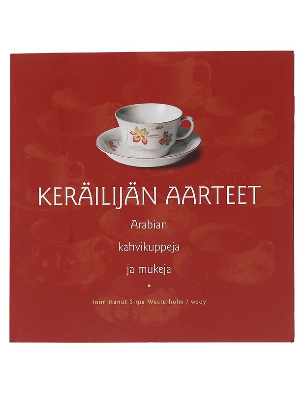 Arabian kahvikuppeja ja mukeja - Westerholm, Sirpa - Tietokirjat ja oppaat - 10105487332 - 0