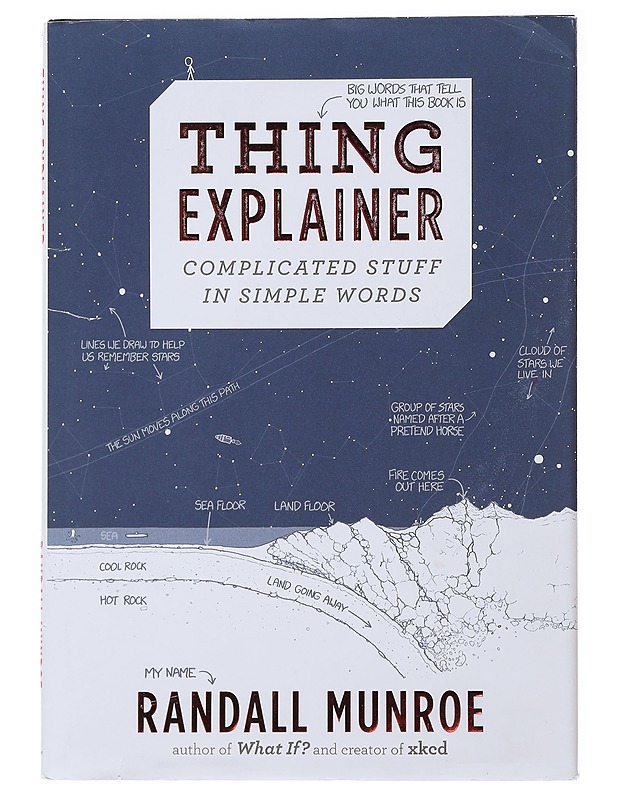 Thing explainer : complicated stuff in simple words - Randall Munroe - Tietokirjat ja oppaat - 10105487333 - 0