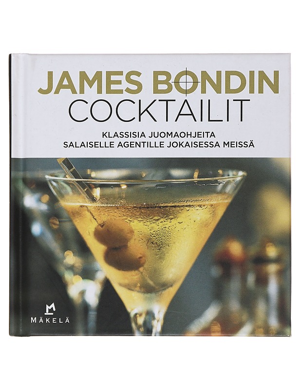 James Bondin cocktailit : klassisia juomaohjeita salaiselle agentille jokaisessa meissä - Bebo, Katherine - Ruokakirjat - 10105487338 - 0