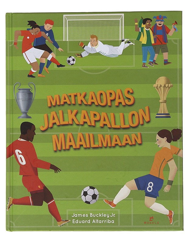 Matkaopas jalkapallon maailmaan - Buckley, James, Jr - Historiakirjat - 10105487369 - 0