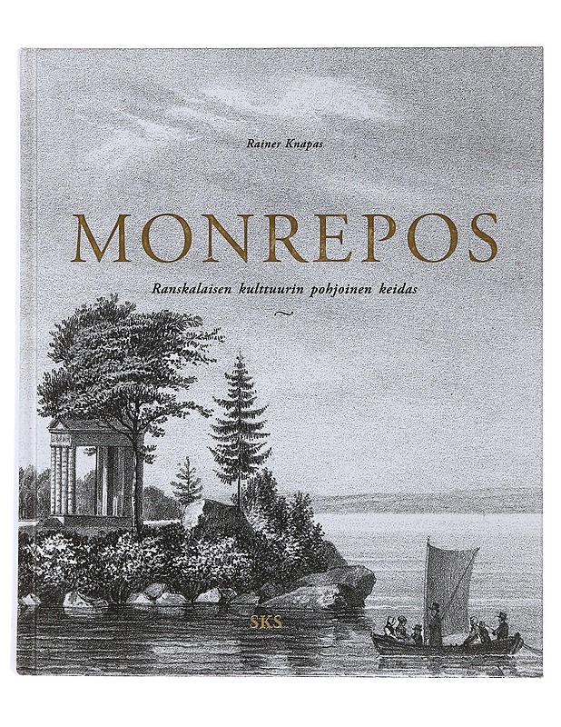 Monrepos : ranskalaisen kulttuurin pohjoinen keidas - Rainer Knapas - Elämäkerrat ja muistelmat - 10105487414 - 0