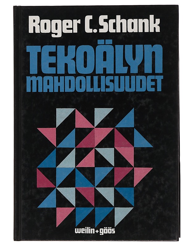 Tekoälyn mahdollisuudet - Schank, Roger C. - Tietokirjat ja oppaat - 10105487433 - 0
