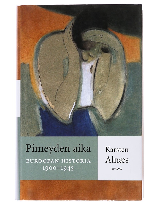 Euroopan historia. Pimeyden aika : 1900-1945 - Alnæs, Karsten - Historiakirjat - 10105487480 - 0