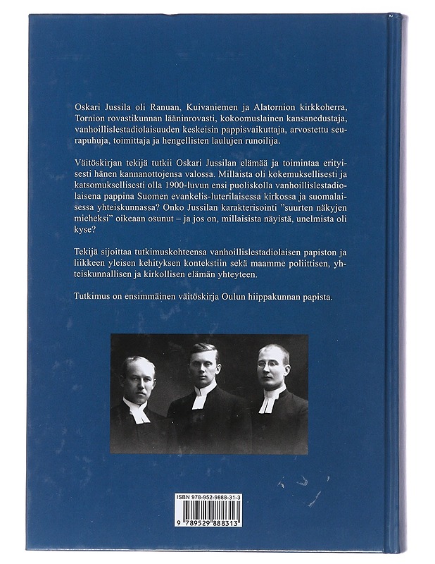 Oskari Heikki Jussila (1888-1955) : lestadiolaispappi, toimen ja näkyjen mies - Pekka Tapaninen - Elämäkerrat ja muistelmat - 10105487482 - 1