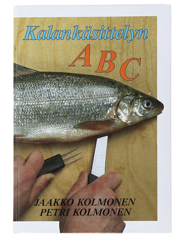 Kalankäsittelyn ABC - Jaakko Kolmonen , Petri Kolmonen  - Tietokirjat ja oppaat - 10105487497 - 0