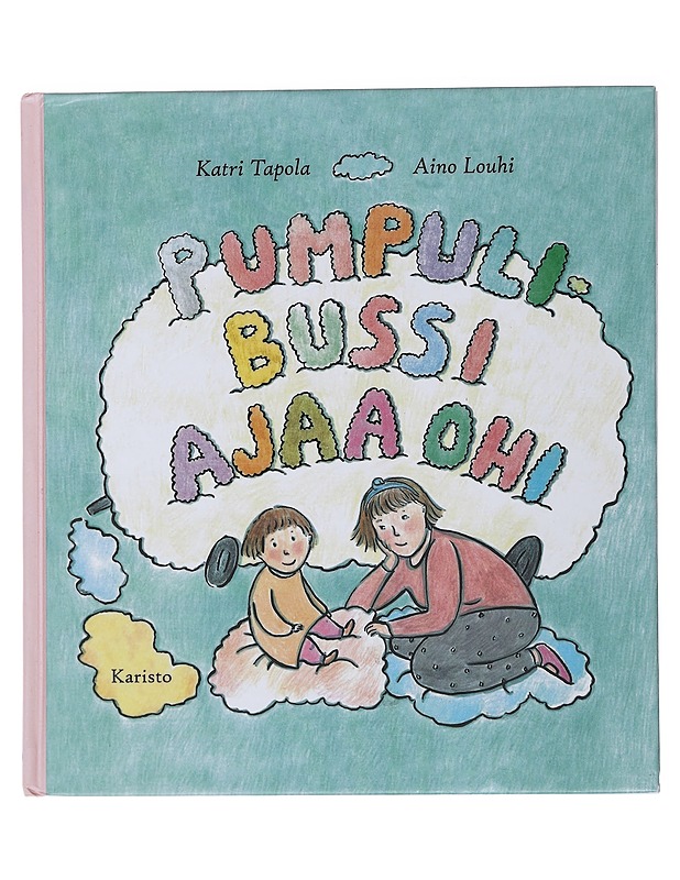 Pumpulibussi ajaa ohi - Tapola, Katri - Lastenkirjat - 10105487510 - 0