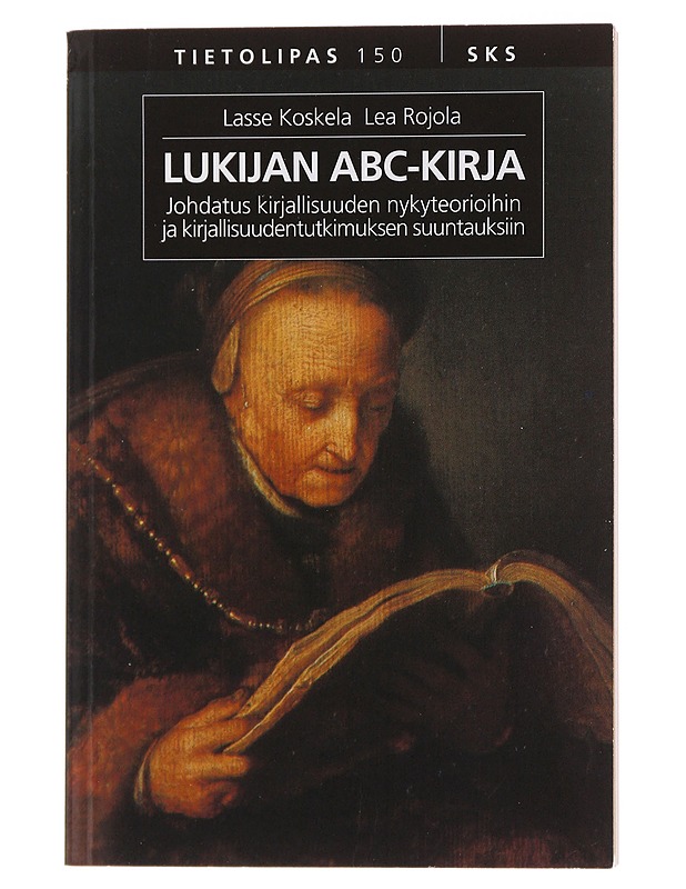 Lukijan ABC-kirja : johdatus kirjallisuuden nykyteorioihin ja kirjallisuudentutkimuksen suuntauksiin - Koskela, Lasse - Romaanit ja novellit - 10105487587 - 0
