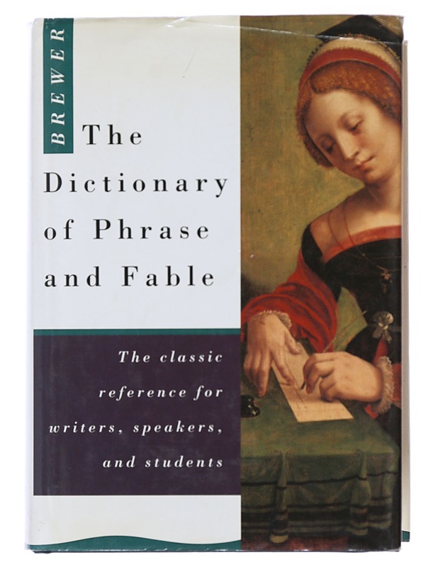 The dictionary of phrase and fable : classic edition giving the derivation, source, or origin of common phrases, allusions and words that have a tale to tell - Brewer, E. Cobham - Tietokirjat ja oppaat - 10105487610 - 0
