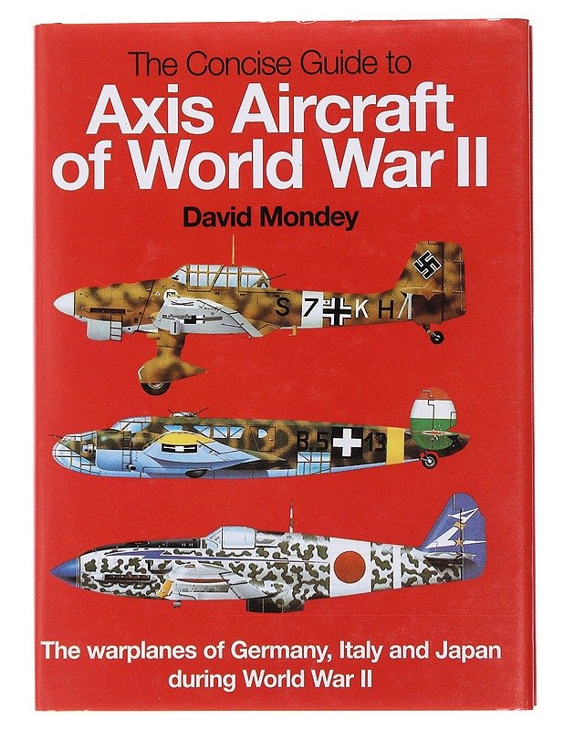 The Concise Guide to Axis Aircraft of World War II - David Mondey - Historiakirjat - 10105487618 - 0