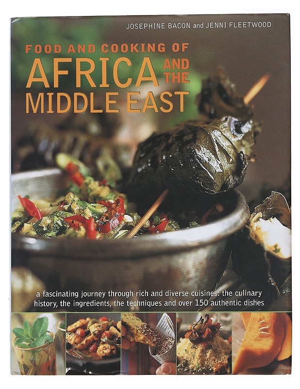 Food and cooking of Africa and the Middle East : a fascinating journey through rich and diverse cuisines : the culinary history, the ingredients, the techniques and over 150 authen - Ruokakirjat - 10105487684 - 0