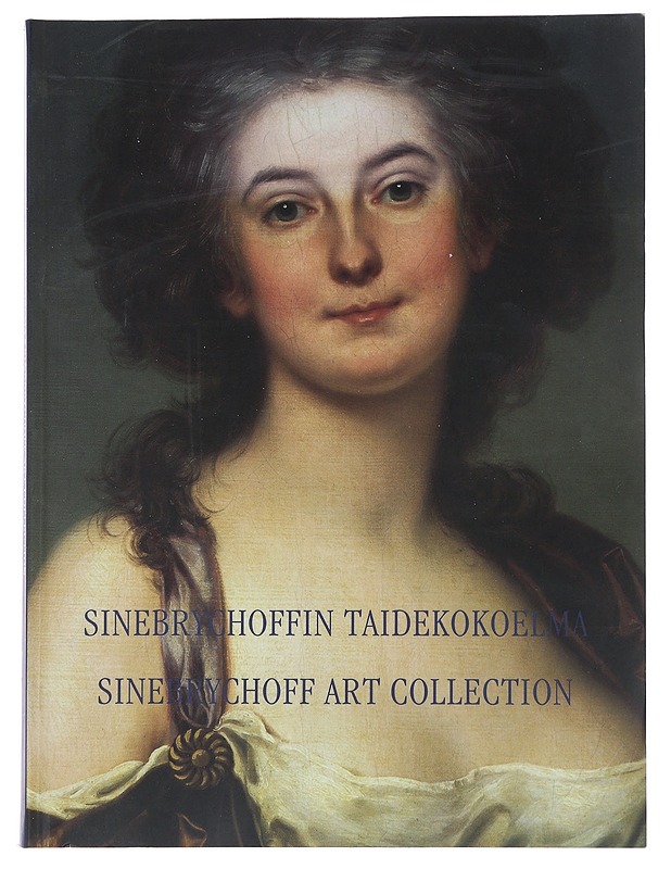 Sinebrychoffin taidekokoelma : juhlanäyttely - Kartio, Kai - Taide- ja kulttuurikirjat - 10105487782 - 0