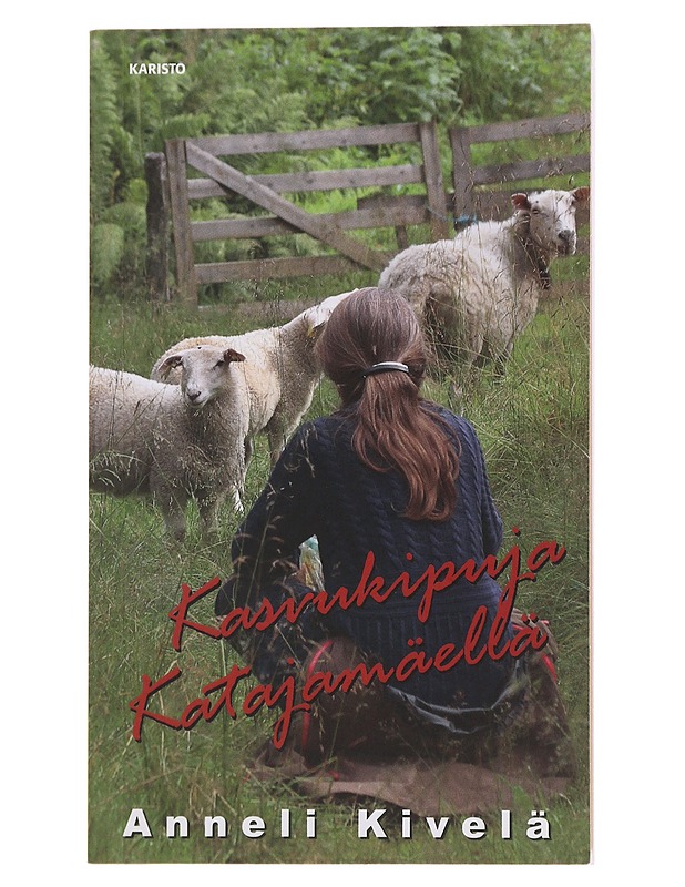 Kasvukipuja Katajamäellä - Anneli Kivelä - Romaanit ja novellit - 10105487798 - 0