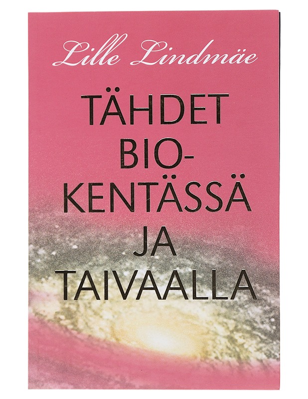 Tähdet biokentässä ja taivaalla - Lindmäe, Lille - Tietokirjat ja oppaat - 10105487845 - 0