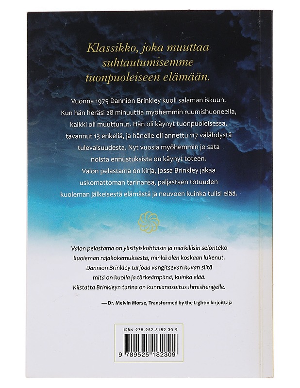 Valon pelastama : tositarina miehestä, joka kuoli kahdesti - Brinkley, Dannion - Elämäkerrat ja muistelmat - 10105487878 - 1