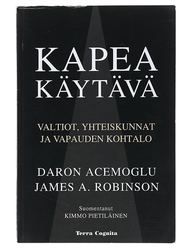 Kapea käytävä : valtiot, yhteiskunnat ja vapauden kohtalo - Acemoglu, Daron - Historiakirjat - 10105487895 - 0