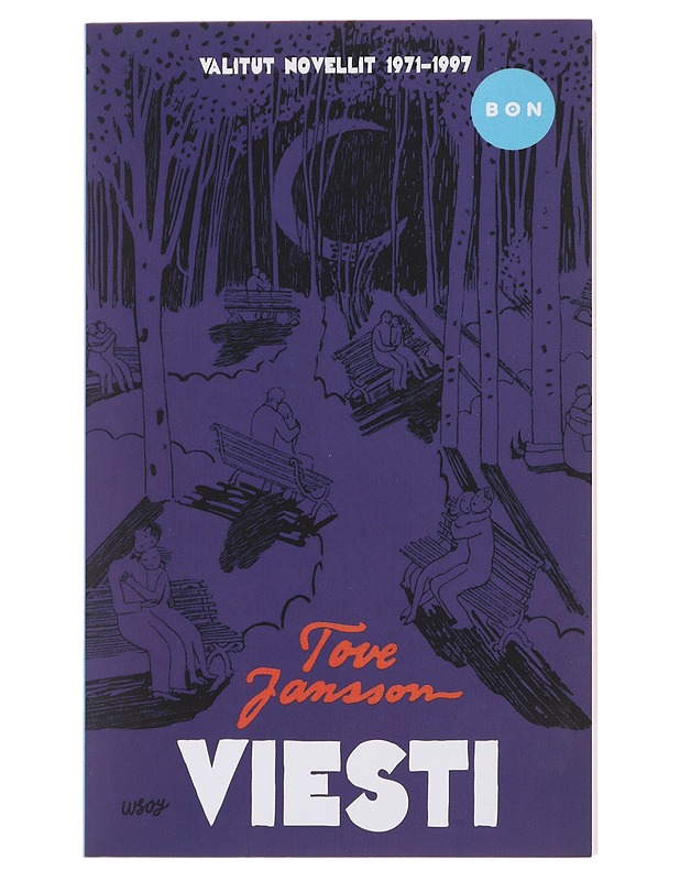 Viesti : valitut novellit 1971-1997 - Jansson, Tove - Romaanit ja novellit - 10105487899 - 0
