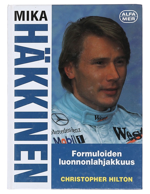 Mika Häkkinen : formuloiden luonnonlahjakkuus - Hilton, Christopher - Elämäkerrat ja muistelmat - 10105487987 - 0
