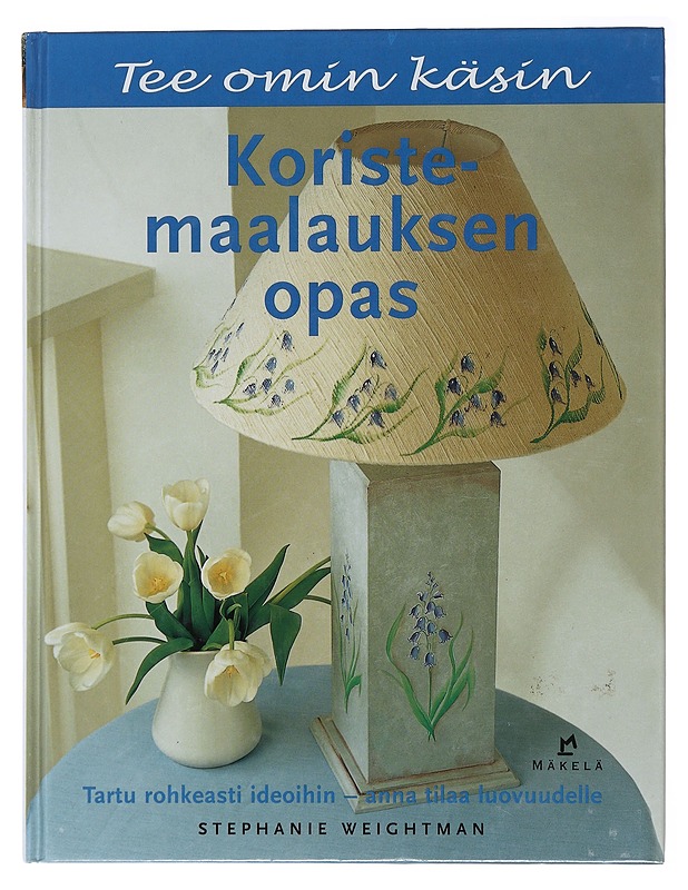 Koristemaalauksen opas - Weightman, Stephanie - Kirja lahjaksi - 10105488021 - 0