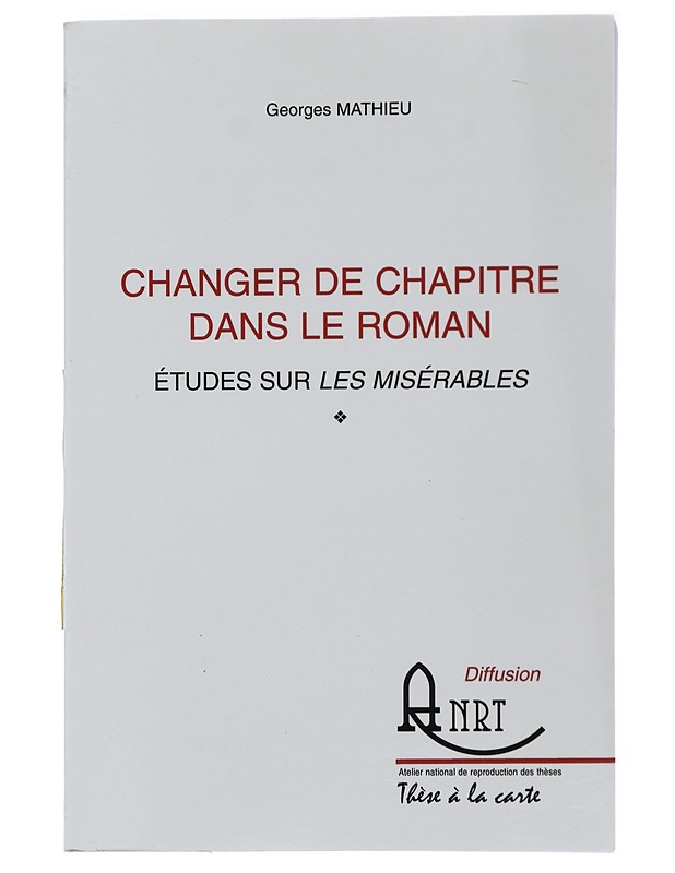 Changer de chapitre Dans le Roman - Mathieu, Georges - Romaanit ja novellit - 10105488043 - 0