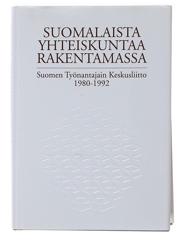Suomalaista yhteiskuntaa rakentamassa: Suomen työnantajain keskusliitto 1980-1992 -Markku manser - Historiakirjat - 10105488088 - 0