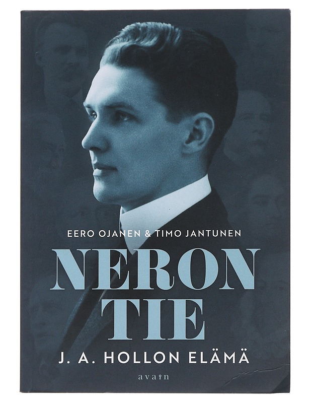 Neron tie : J.A. Hollon elämä - Ojanen, Eero - Elämäkerrat ja muistelmat - 10105488217 - 0