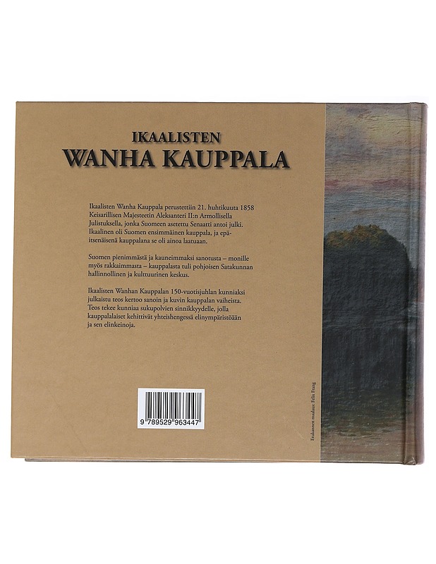 Ikaalisten Wanha Kauppala : pienin, kaunein, rakkain - Seppälä, Päivi - Historiakirjat - 10105488286 - 1