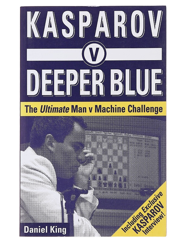 Kasparov v Deeper Blue - Daniel King - Tietokirjat ja oppaat - 10105488297 - 0