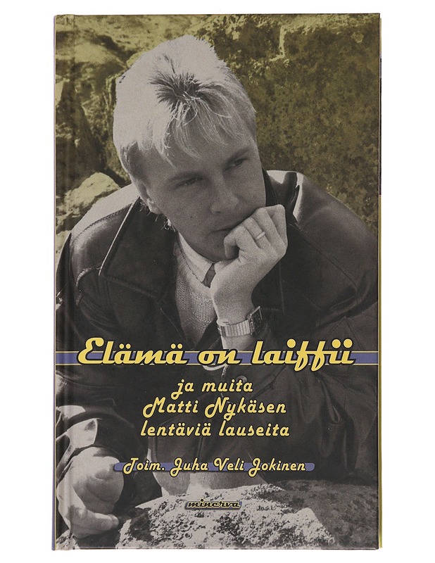 Elämä on laiffii ja muita Matti Nykäsen lentäviä lauseita - Nykänen, Matti - Elämäkerrat ja muistelmat - 10105488327 - 0