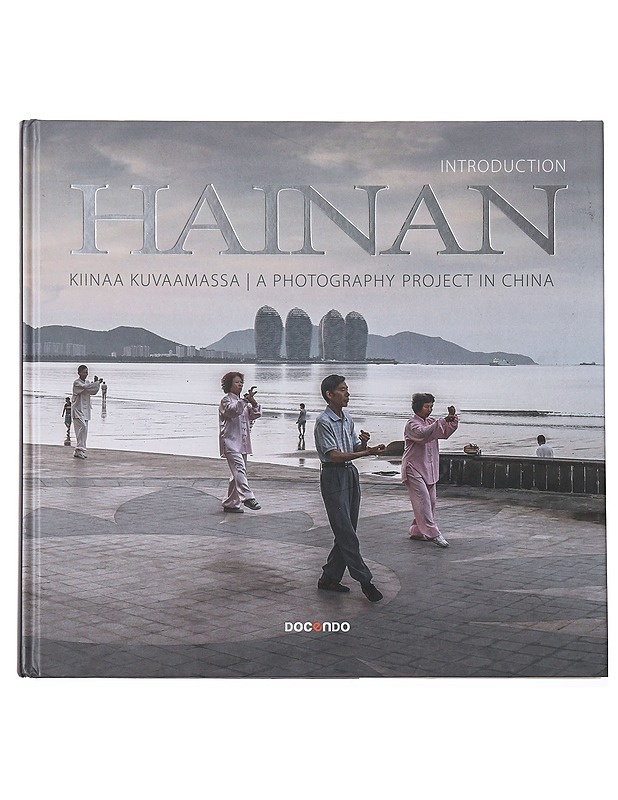 Hainan : Kiinaa kuvaamassa - Wilén, Kirmo - Tietokirjat ja oppaat - 10105488328 - 0