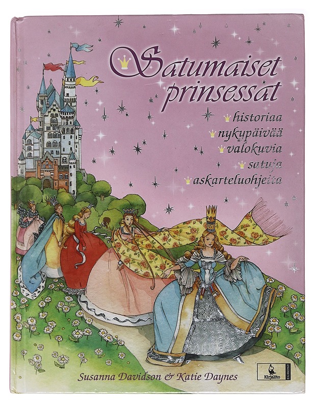 Satumaiset prinsessat / historiaa, nykypäivää, valokuvia, satuja, askarteluohjeita - Davidson, Susanna - Lastenkirjat - 10105488402 - 0