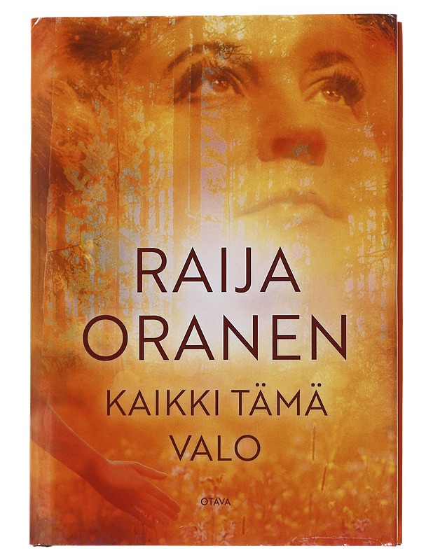 Kaikki tämä valo : romaani - Raija Oranen - Romaanit ja novellit - 10105488516 - 0